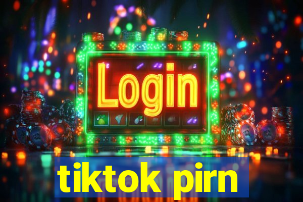 tiktok pirn